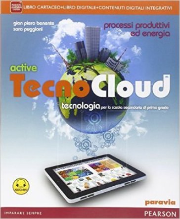 Tecno cloud. Processi produttiviLIM. Per la Scuola media. Con e-book. Con espansione online. Con libro - Giampiero Benente