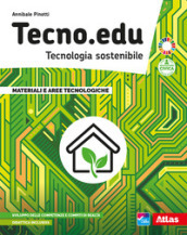 Tecno.edu. Tecnologia sostenibile. Vol. A-B. Con Disegno, Materiali e aree tecnologiche, Esercitazioni grafiche, Coding, robotica, Tinkering e STEM e Laboratorio delle competenze. Per la Scuola media. Con e-book. Con espansione online