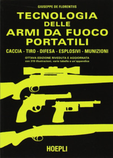 Tecnologia delle armi da fuoco portatili - Giuseppe De Florentiis