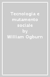 Tecnologia e mutamento sociale