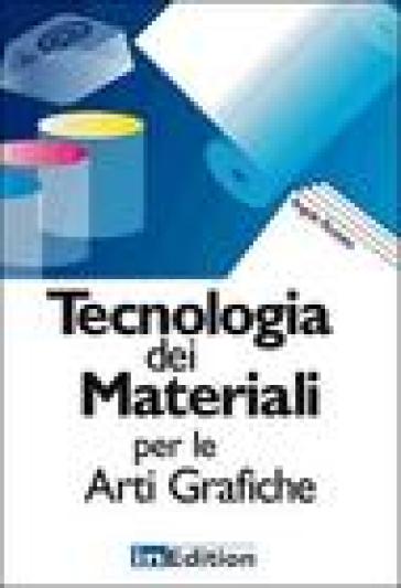 Tecnologia dei materiali per le arti grafiche - Angelo Picciotto