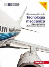 Tecnologia meccanica. Per le Scuole superiori. Con espansione online. Vol. 1: Dalla materia prima alla tecnologia di processo