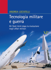 Tecnologia militare e guerra. Gli Stati Uniti dopo la rivoluzione negli affari militari