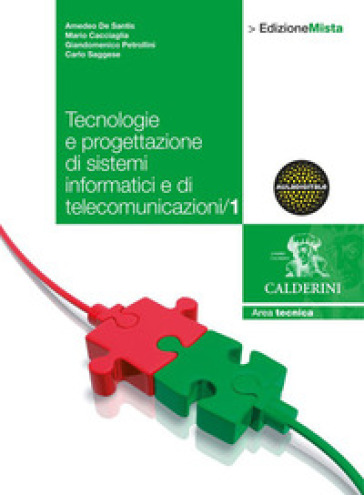 Tecnologie. Progettazione di sistemi informatici e di telecomunicazione. Per le Scuole superiori. Con DVD-ROM. Con espansione online. Vol. 1