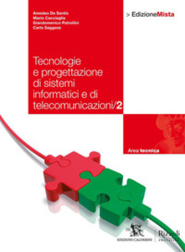 Tecnologie. Progettazione di sistemi informatici e di telecomunicazione. Per le Scuole superiori. Con espansione online. Vol. 2