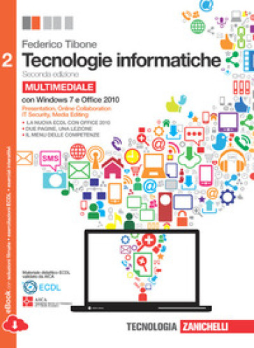 Tecnologie informatiche. Comunicare con il computer. Per le Scuole superiori. Con CD-ROM. Con espansione online. 2. - Federico Tibone