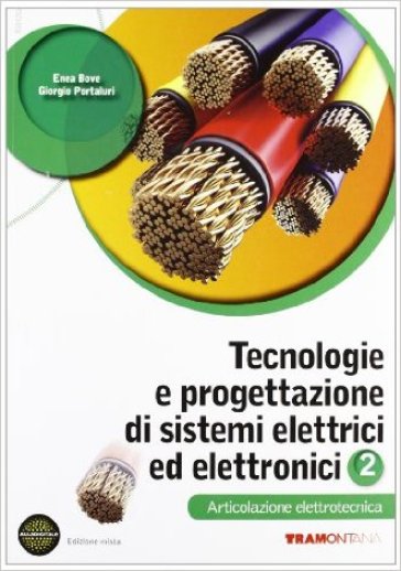 Tecnologie e progettazione di sistemi elettrici. Elettrotecnica. Con espansione online. 2. - Giorgio Portaluri - Enea Bove