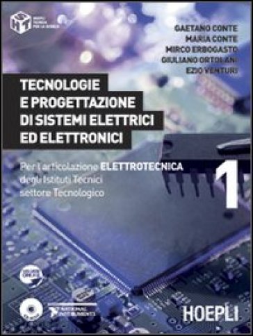 Tecnologie e progettazione di sistemi elettrici ed elettronici. Per l'articolazione elettronica degli Istituti Tecnici settore Tecnologico. 1.