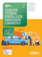 Tecnologie e tecniche di installazione, manutenzione e diagnostica. Per il quarto anno dei nuovi istituti professionali manutenzione e assistenza tecnica. Per gli Ist. professionali. Con e-book. Con espansione online. Vol. 2