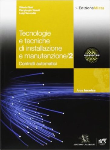 Tecnologie e tecniche di installazione e manutenzione. Per le Scuole superiori. Con espansione online. 2. - Vittorio Savi - Piergiorgio Nasuti - Luigi Vacondio