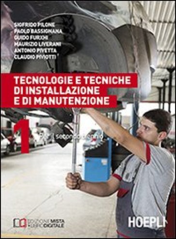 Tecnologie e tecniche di installazione e di manutenzione. Per il 2° biennio. 1.