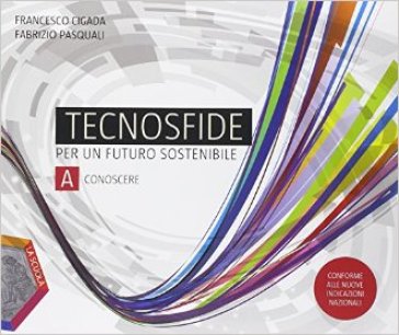 Tecnosfide. Per un futuro sostenibile. Per la Scuola media. Con e-book - Francesco Cigada - Fabrizio Pasquali