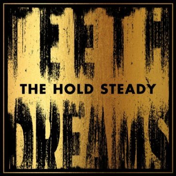 Teeth dreams - Hold Steady