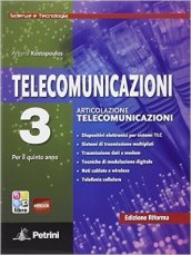 Telecomunicazioni scienze e tecnologia. Per le Scuole superiori. Con e-book. Con espansione online. Vol. 3