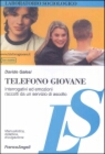 Telefono giovane. Interrogativi ed emozioni raccolti da un servizio di ascolto - Davide Galesi