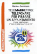 Telemarketing: telefonare per fissare un appuntamento. Come trasformare i «non mi interessa» in un «sì»