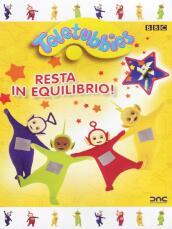 Teletubbies - Resta In Equilibrio!