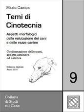 Temi di Cinotecnia 9 - Conformazione delle parti, aspetto esteriore ed estetica