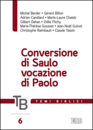 Temi biblici. 6: Conversione di Saulo, vocazione di Paolo