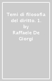 Temi di filosofia del diritto. 1.