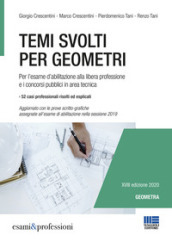 Temi svolti per geometri. Per l esame d abilitazione alla libera professione e i concorsi pubblici in area tecnica