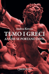 Temo i Greci anche se portano doni