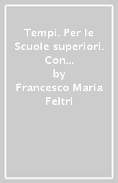 Tempi. Per le Scuole superiori. Con e-book. Con espansione online. Vol. 2: Dal Settecento all imperialismo