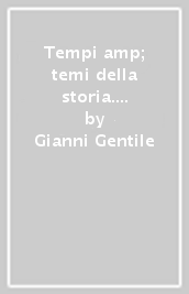 Tempi & temi della storia. Ediz. plus. Per le Scuole superiori. Con DVD-ROM. Con e-book. Con espansione online. Vol. 3: Il Novecento e l