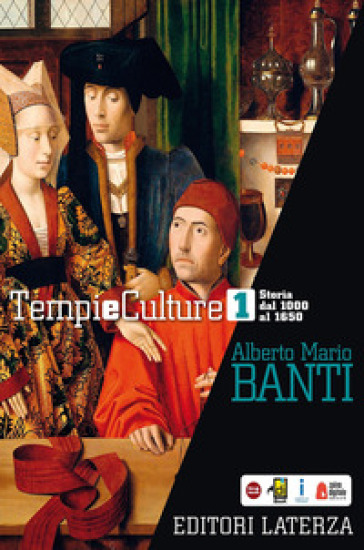 Tempi e culture. Per le Scuole superiori. Vol. 1: Storia dal 1000 al 1650 - Alberto Mario Banti