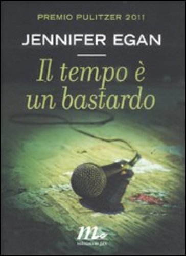 Tempo è un bastardo (Il) - Jennifer Egan