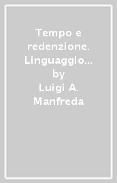 Tempo e redenzione. Linguaggio etico e forme dell esperienza da Nietzsche a Simone Weil