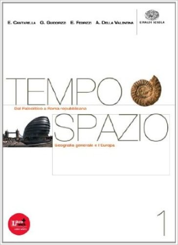 Tempospazio. Per le Scuole superiori. Con CD-ROM. Con espansione online. 1. - Eva Cantarella - Giulio Guidorizzi