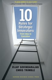 Ten Rules for Strategic Innovators