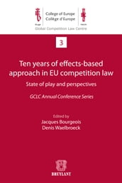 Ten years of effects- Based approach in EU competition law
