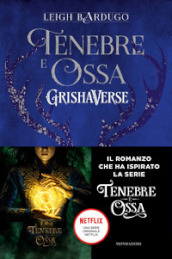 Tenebre e ossa. GrishaVerse