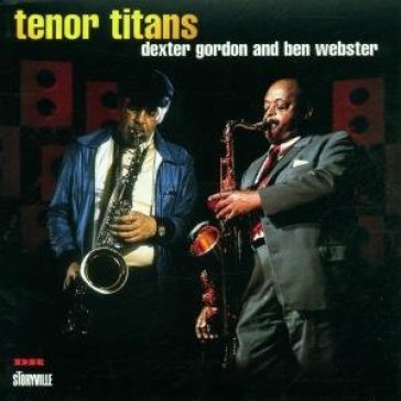 Tenor titans - Gordon Dexter & Ben