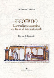 Teofano. L ammaliante assassina sul trono di Costantinopoli. Donne di Bisanzio. 2.