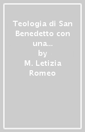 Teologia di San Benedetto con una breve analisi delle virtù teologali nella regola benedettina