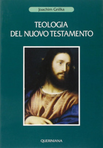 Teologia del Nuovo Testamento - Joachim Gnilka