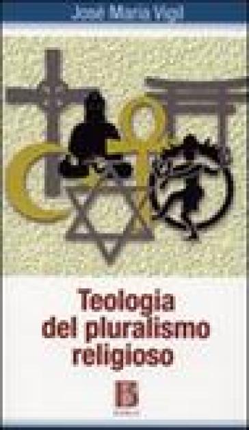 Teologia del pluralismo religioso - José M. Vigil