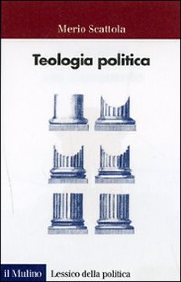 Teologia politica - Merio Scattola
