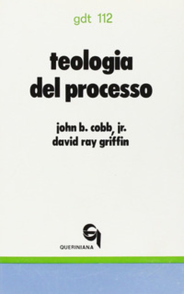 Teologia del processo. Una esposizione introduttiva - John B. jr. Cobb - David R. Griffin