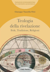 Teologia della rivelazione. 4: Fede, tradizione, religioni