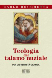 Teologia del talamo nuziale. Per un