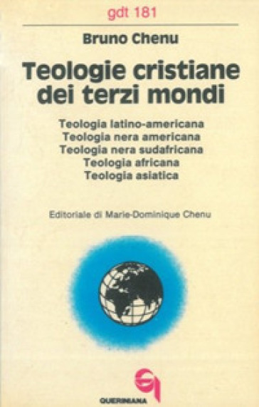 Teologie cristiane dei terzi mondi. Teologia latino-americana, nera americana, nerasudafricana, africana, asiatica - Bruno Chenu