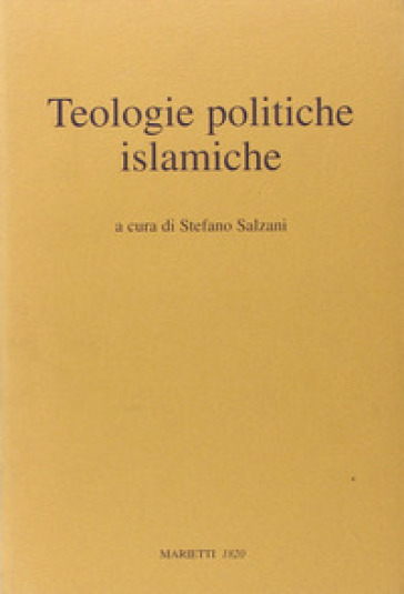 Teologie politiche islamiche. Casi e frammenti contemporanei