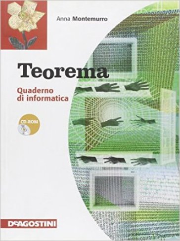 Teorema. Quaderno di informatica. Per la Scuola media. Con CD-ROM. Con espansione online - Anna Montemurro