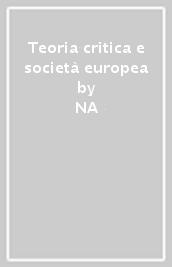 Teoria critica e società europea