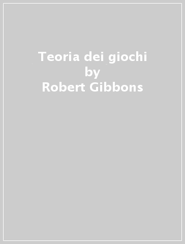 Teoria dei giochi - Robert Gibbons