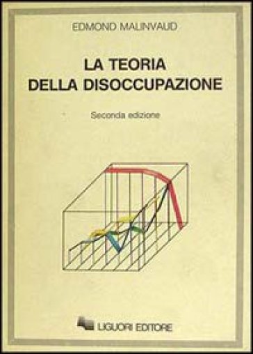 Teoria della disoccupazione - Edmond Malinvaud